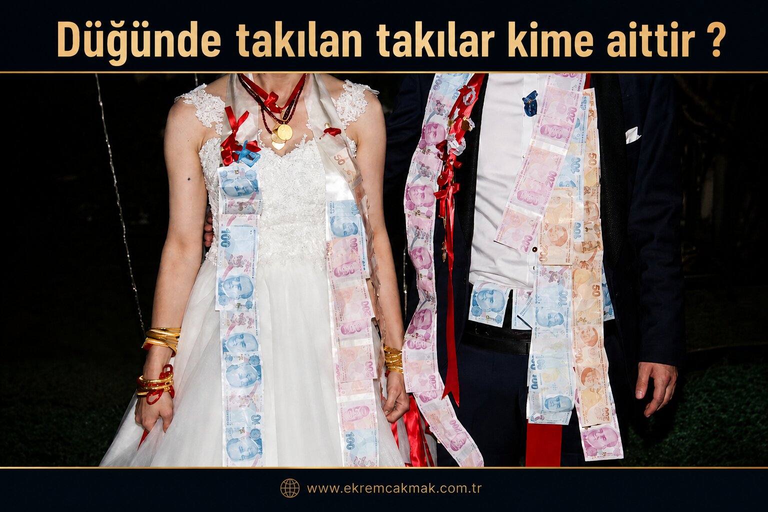 Düğünde takılan takılar kime aittir ?